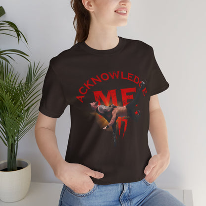 Acknowledge Me Pro Wrestling Fan Tee - Tribal Spear T-Shirt