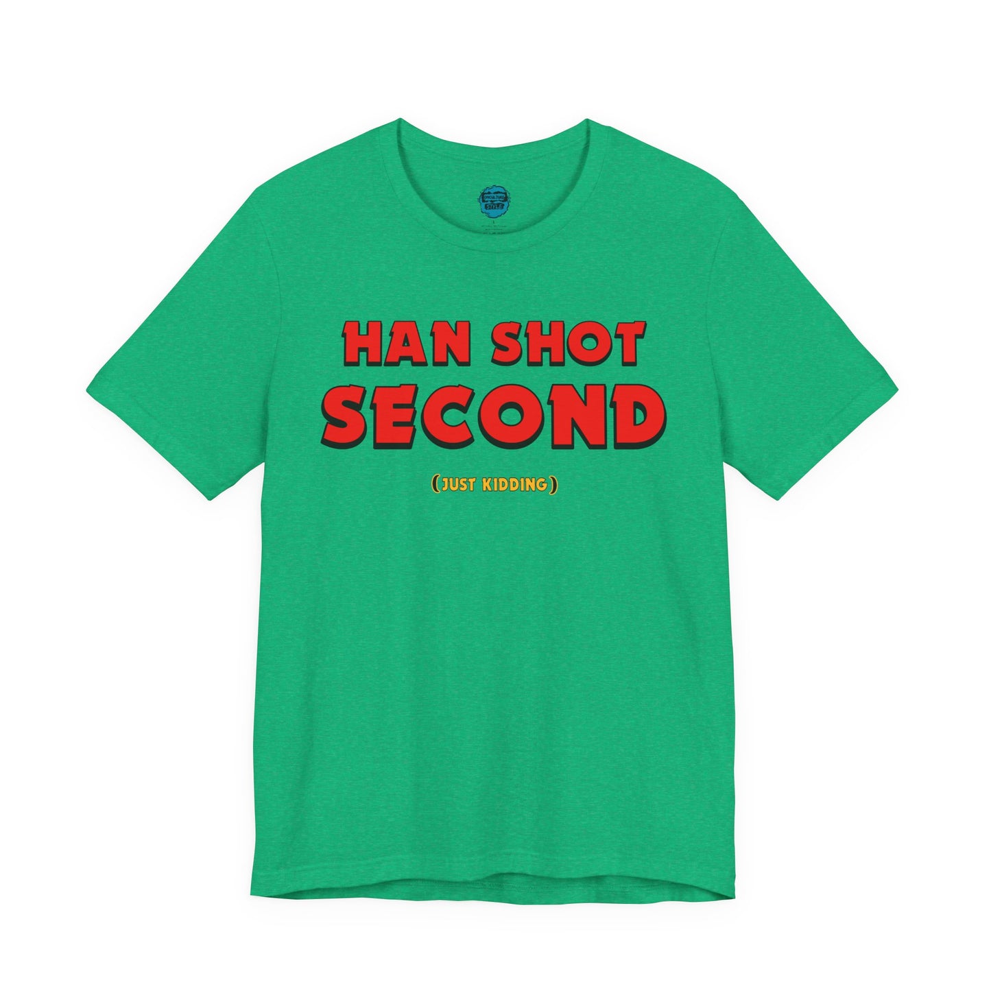 Han Shot Second: Just Kidding Tee – Star Wars Fandom Chaos Edition