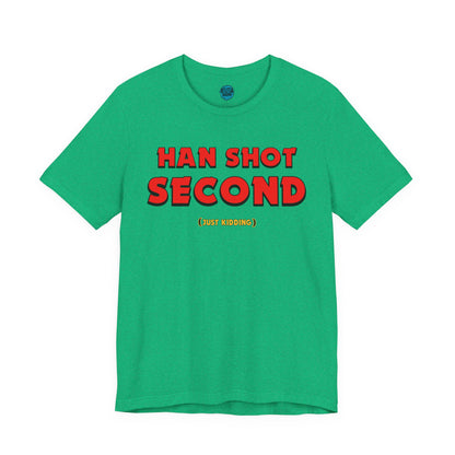 Han Shot Second: Just Kidding Tee – Star Wars Fandom Chaos Edition