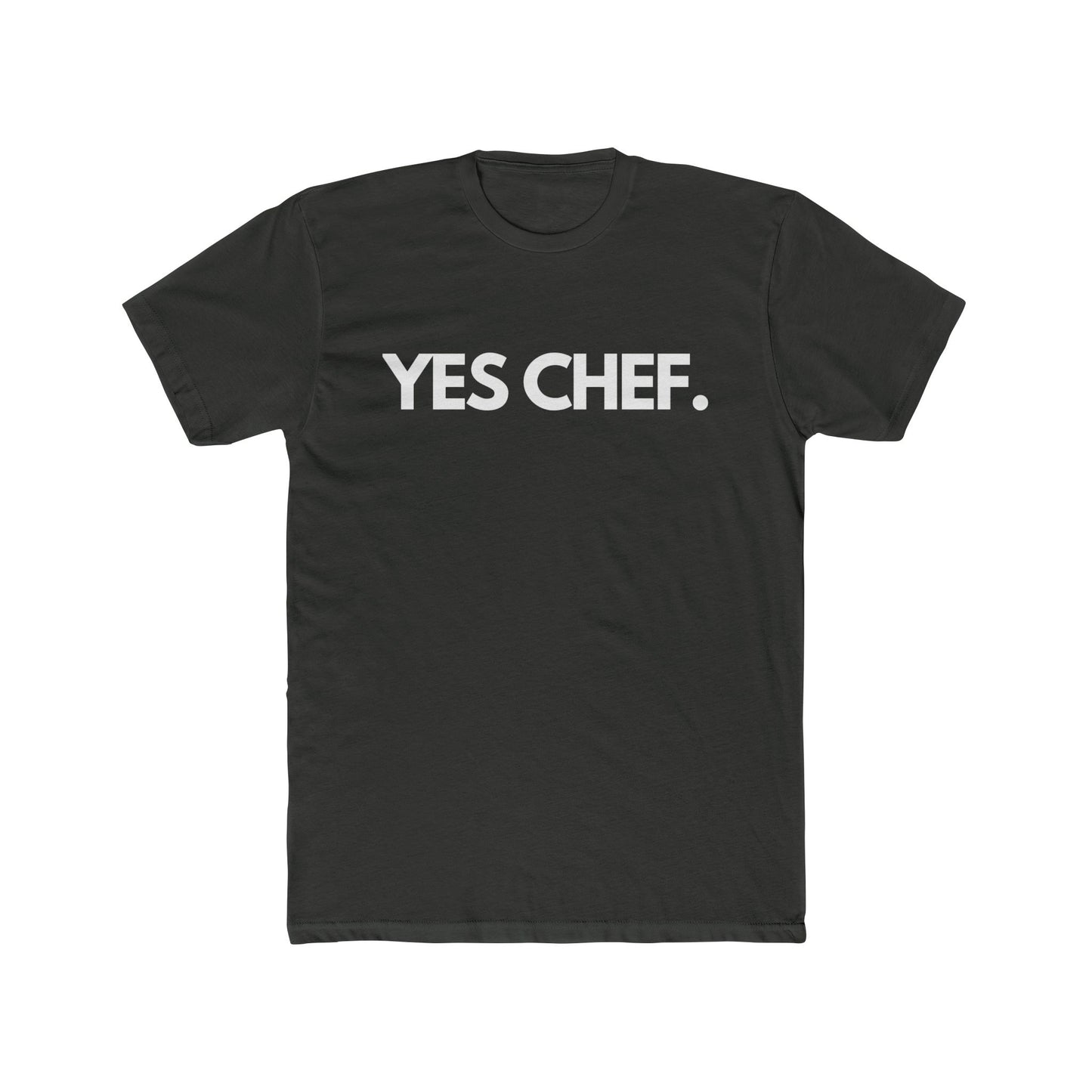 Yes Chef. Unisex T-Shirt, For Food Lovers and Adventurers, Cooking Fans, Thoughtful and Fun Gift