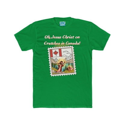 Funny "Oh, Jesus Christ on Crutches in Canada!" Tee | Chaotic Humor Graphic T-Shirt