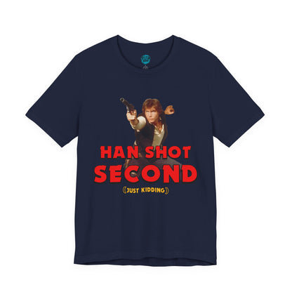He Shot Second: Just Kidding Nerd Tee | Funny Space Cowboy Fantasy Fandom T-Shirt