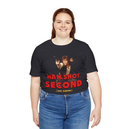 He Shot Second: Just Kidding Nerd Tee | Funny Space Cowboy Fantasy Fandom T-Shirt