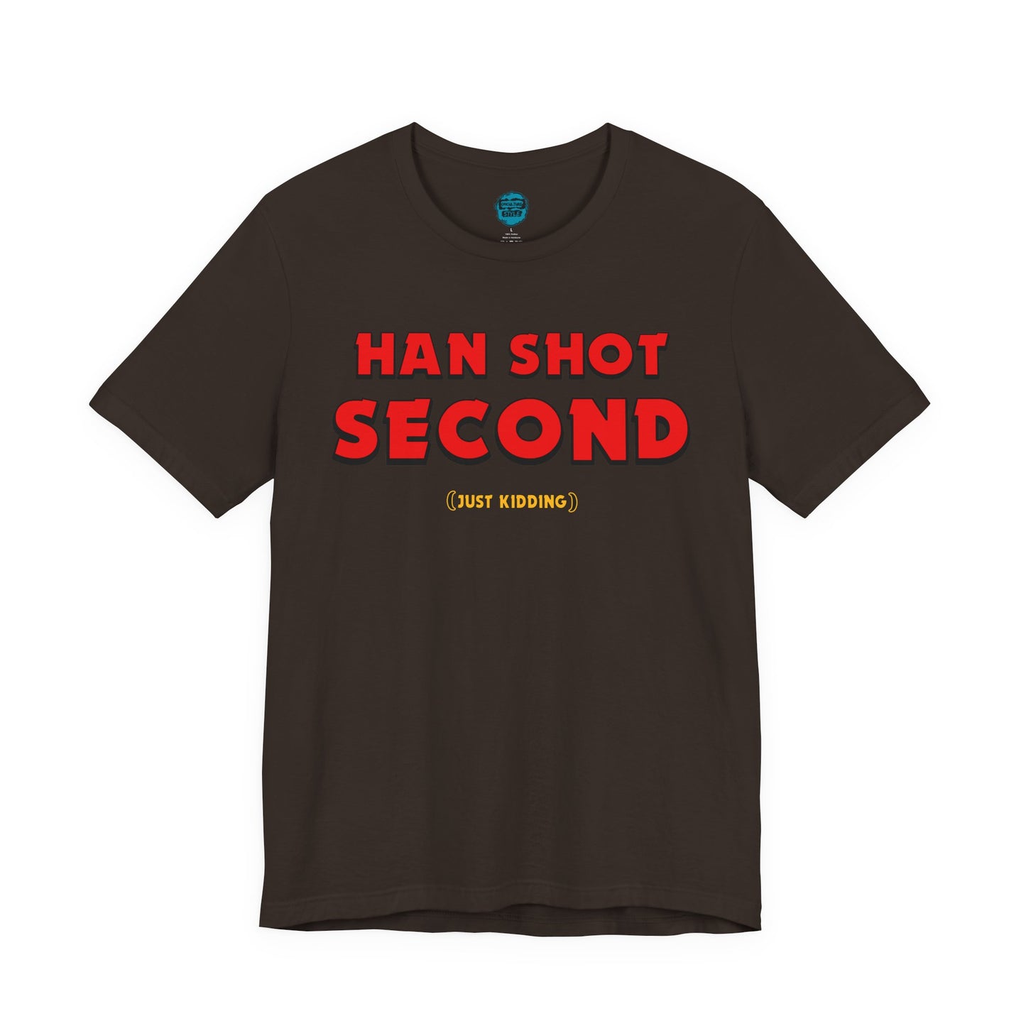 Han Shot Second: Just Kidding Tee – Star Wars Fandom Chaos Edition