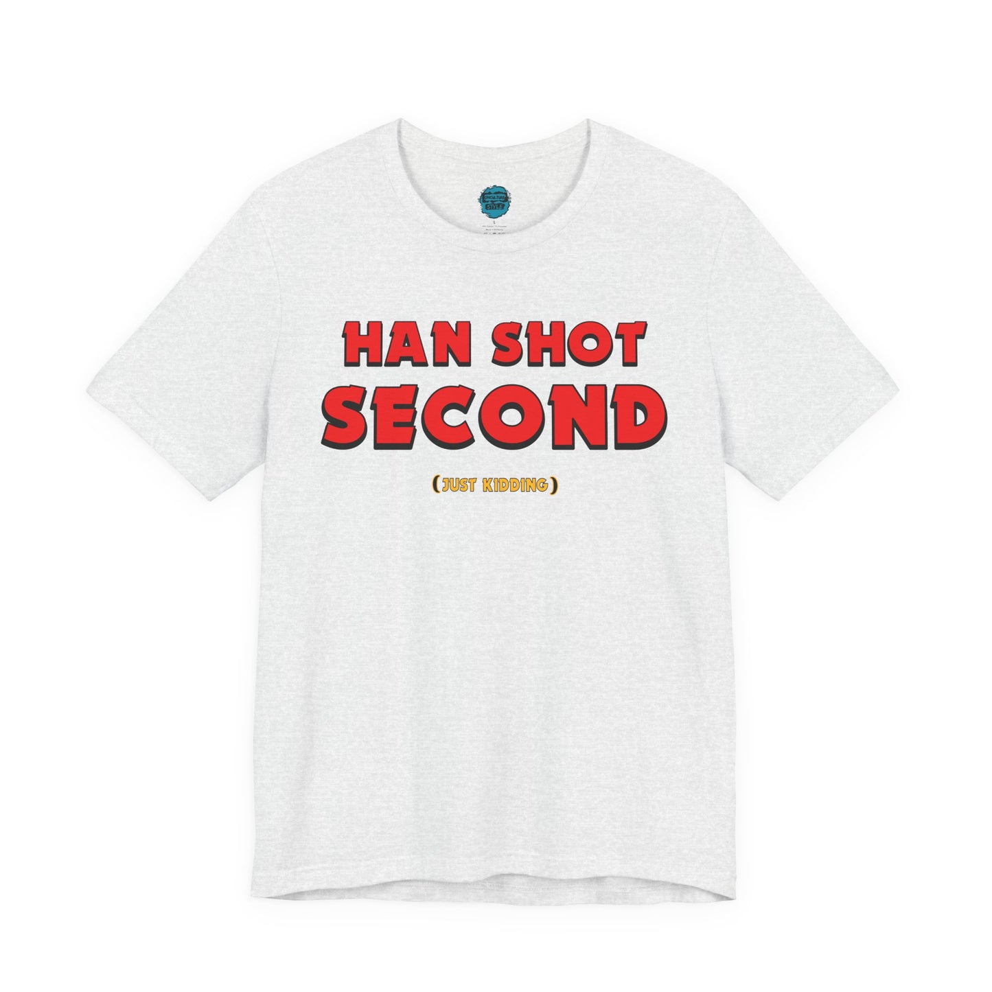 Han Shot Second: Just Kidding Tee – Star Wars Fandom Chaos Edition