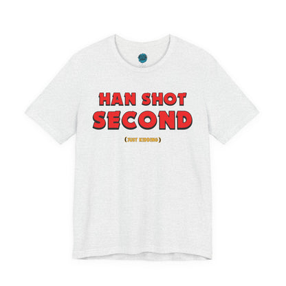 Han Shot Second: Just Kidding Tee – Star Wars Fandom Chaos Edition
