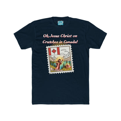Funny "Oh, Jesus Christ on Crutches in Canada!" Tee | Chaotic Humor Graphic T-Shirt