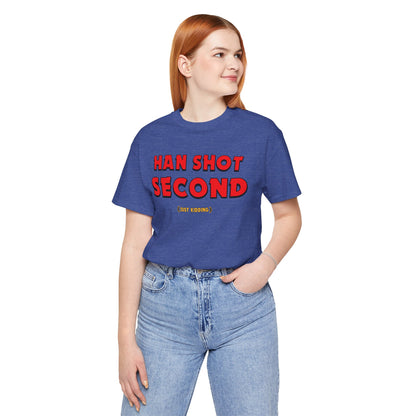 Han Shot Second: Just Kidding Tee – Star Wars Fandom Chaos Edition