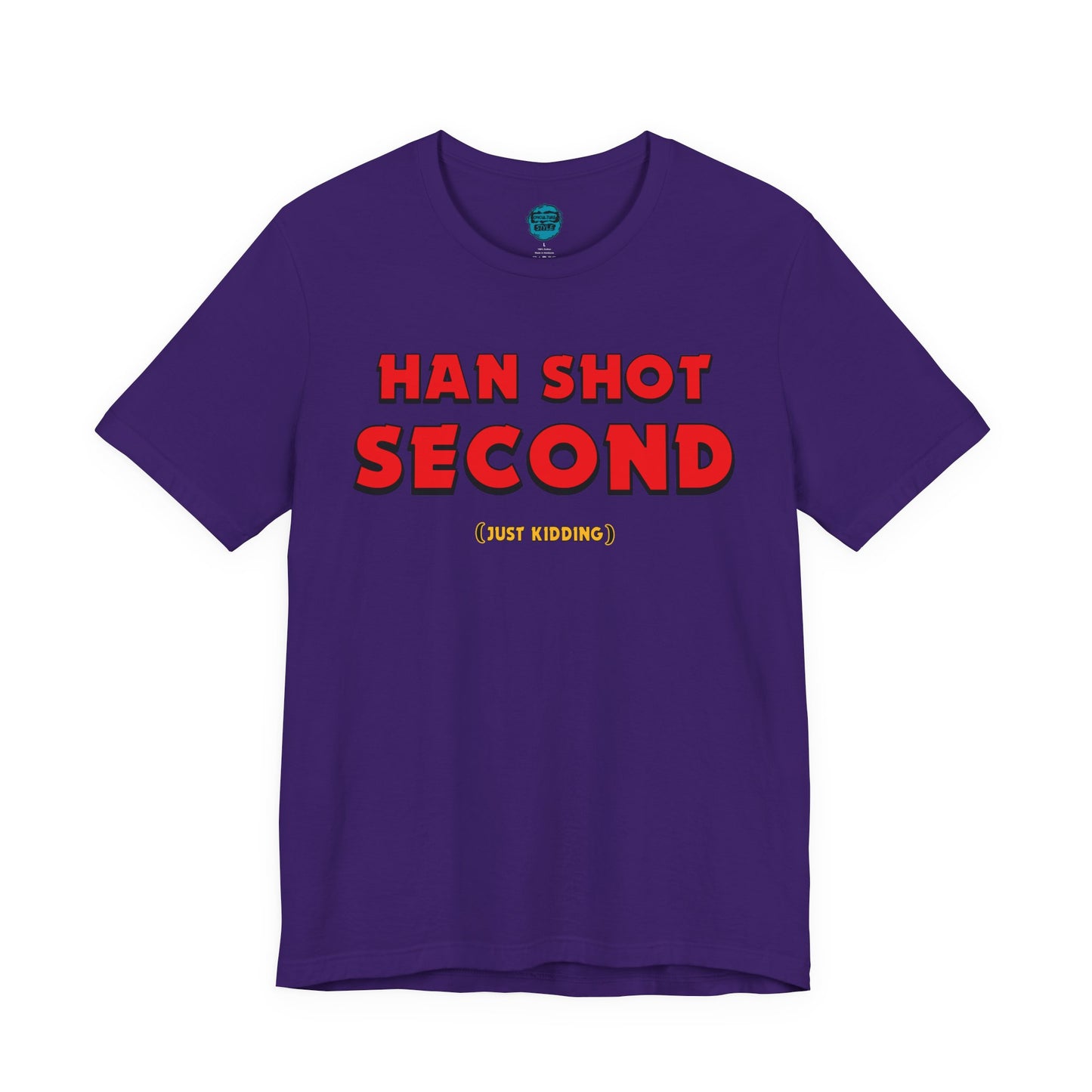 Han Shot Second: Just Kidding Tee – Star Wars Fandom Chaos Edition