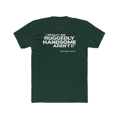 Castle Quote Tee – “Ruggedly Handsome” Edition | Nathan Fillion TV Show Fan T-Shirt