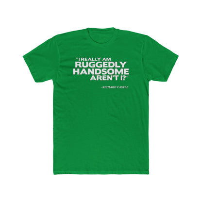 Castle Quote Tee – “Ruggedly Handsome” Edition | Nathan Fillion TV Show Fan T-Shirt