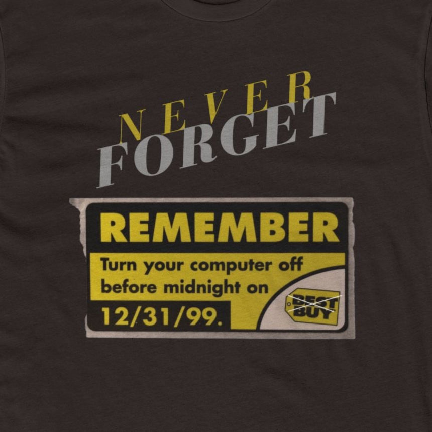 Never Forget Y2K Because Y2K Won't Forget You T-Shirt