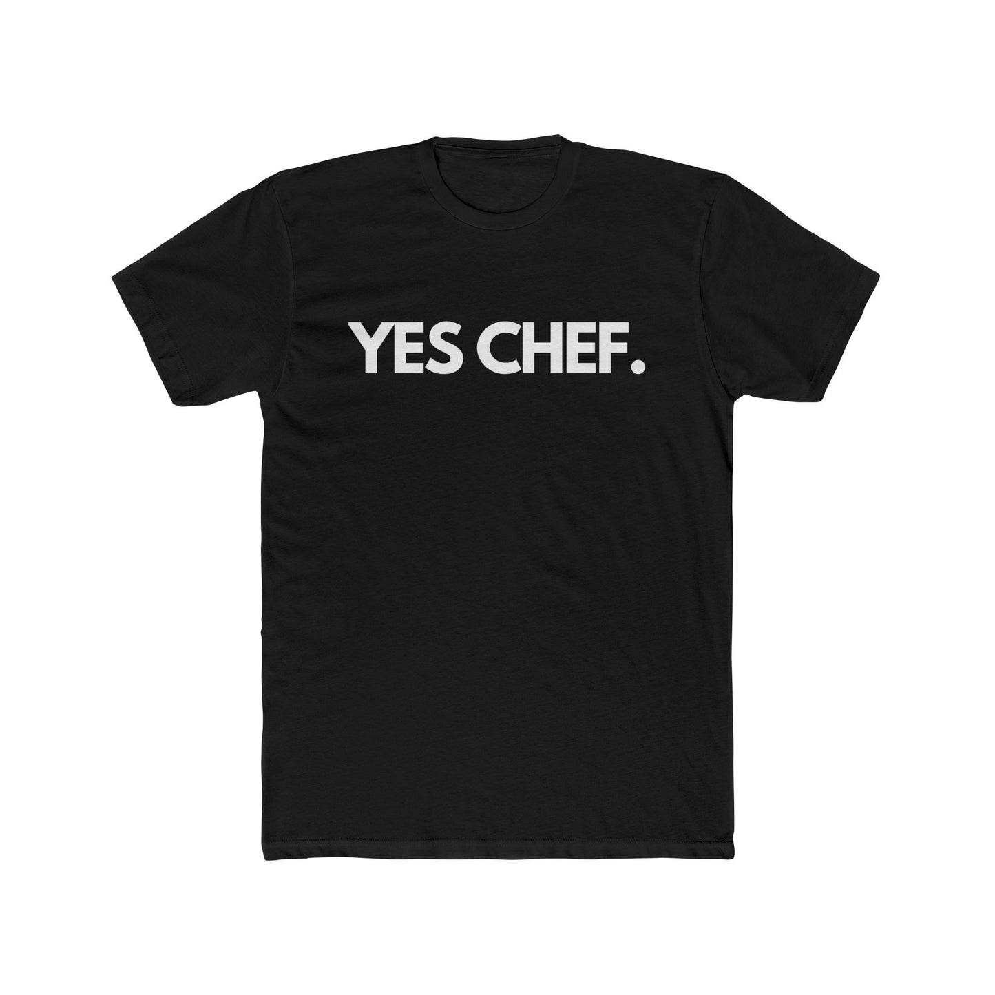 Yes Chef. Unisex T-Shirt, For Food Lovers and Adventurers, Cooking Fans, Thoughtful and Fun Gift