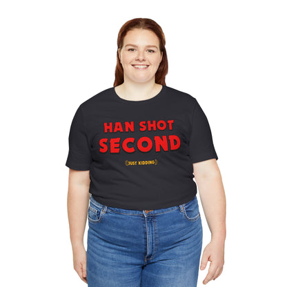 Han Shot Second: Just Kidding Tee – Star Wars Fandom Chaos Edition