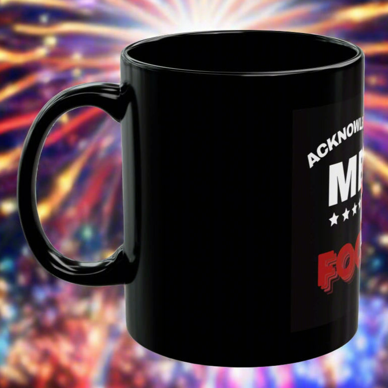 'Acknowledge Me, Fool' Mug - In Black