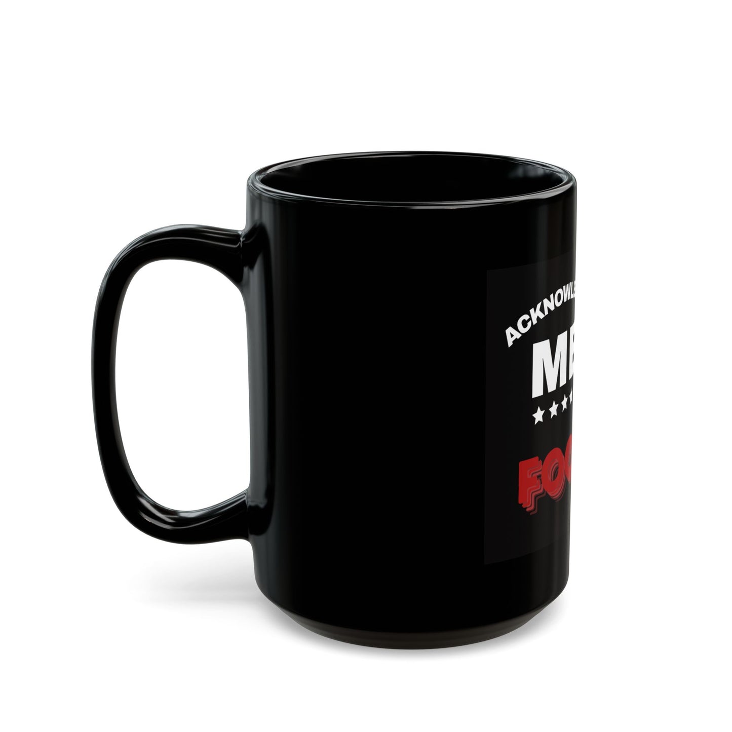 'Acknowledge Me, Fool' Mug - In Black