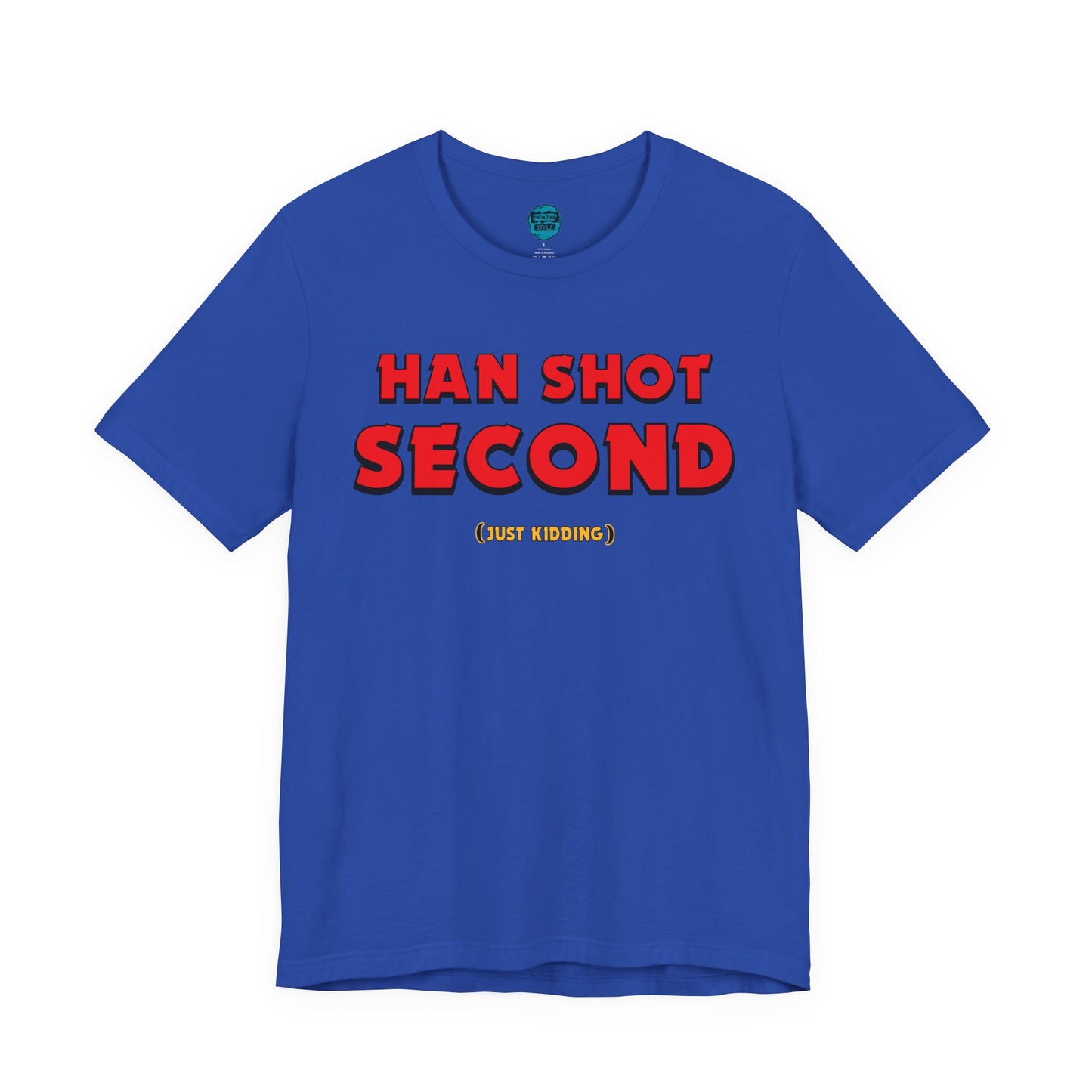 Han Shot Second: Just Kidding Tee – Star Wars Fandom Chaos Edition