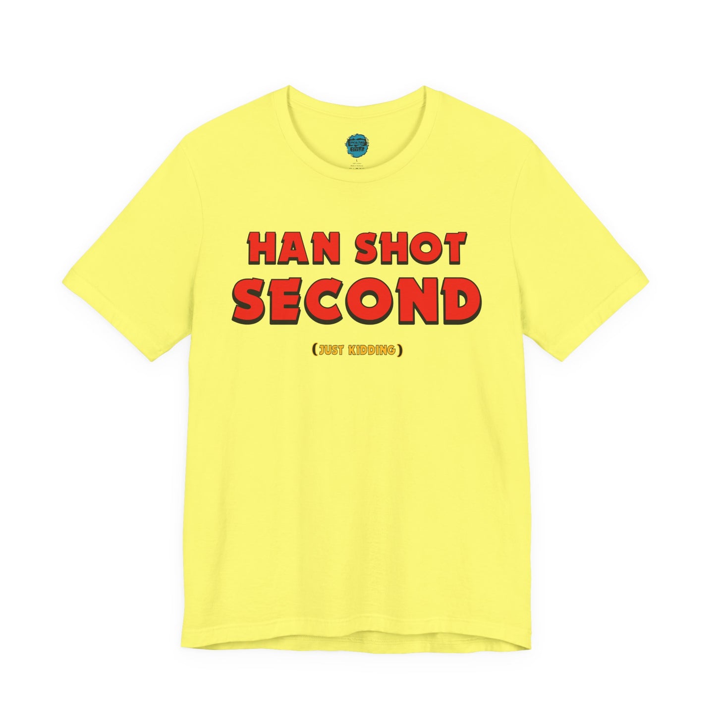 Han Shot Second: Just Kidding Tee – Star Wars Fandom Chaos Edition