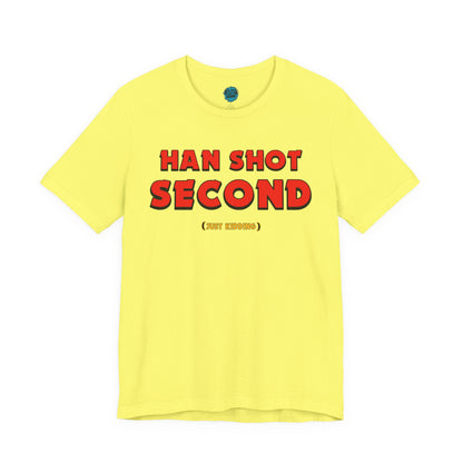 Han Shot Second: Just Kidding Tee – Star Wars Fandom Chaos Edition