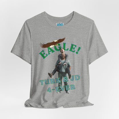 “EAGLE!” Classic TV Tee | JD & Turk Tribute T-Shirt