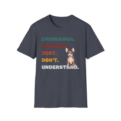 Chihuahua Parents Just Don’t Understand Tee – Funny Dog Lover Shirt