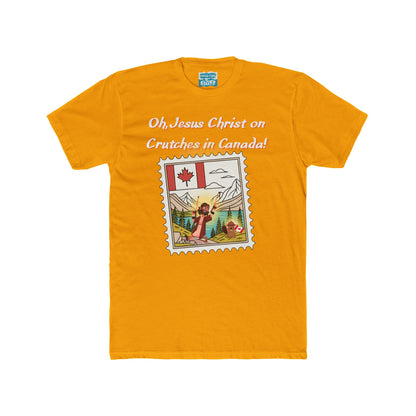 Funny "Oh, Jesus Christ on Crutches in Canada!" Tee | Chaotic Humor Graphic T-Shirt