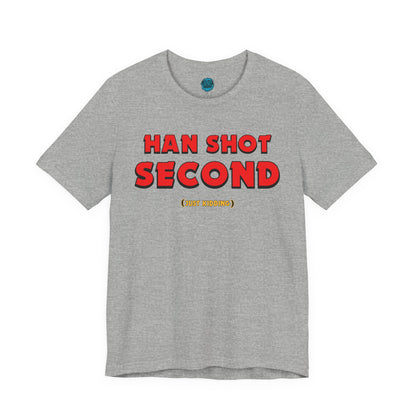 Han Shot Second: Just Kidding Tee – Star Wars Fandom Chaos Edition
