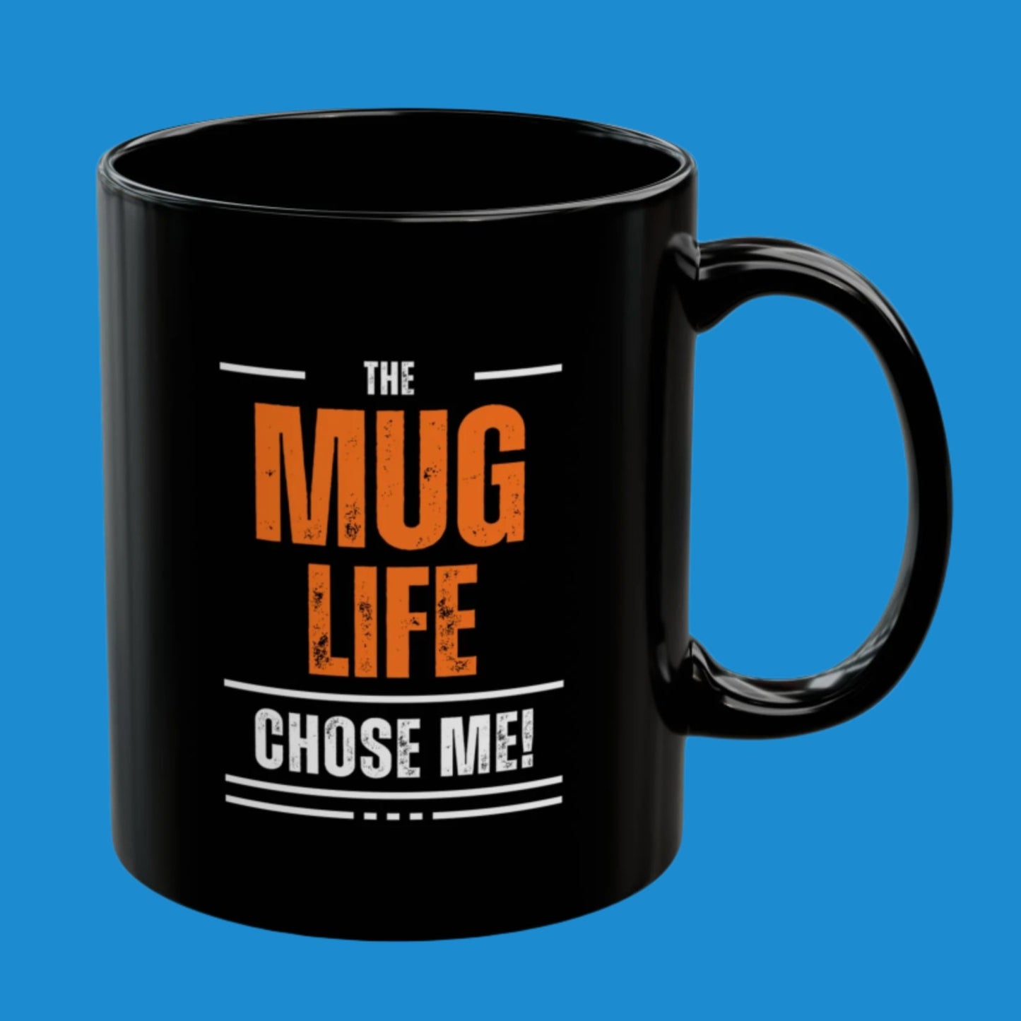 "The Mug Life Chose Me" Mug - In Black