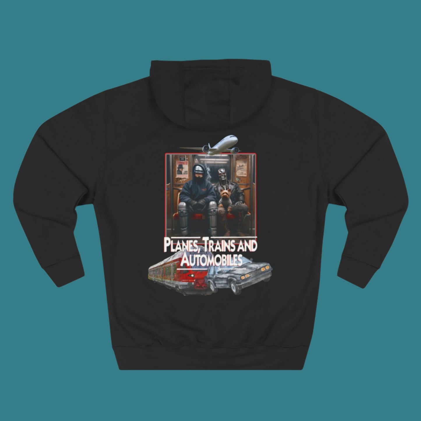 Planes, Trains, and Automobiles Movie Sci Fi Mash-Up in Double-sided Three-Panel Fleece Hoodie with Terminator and Robocop