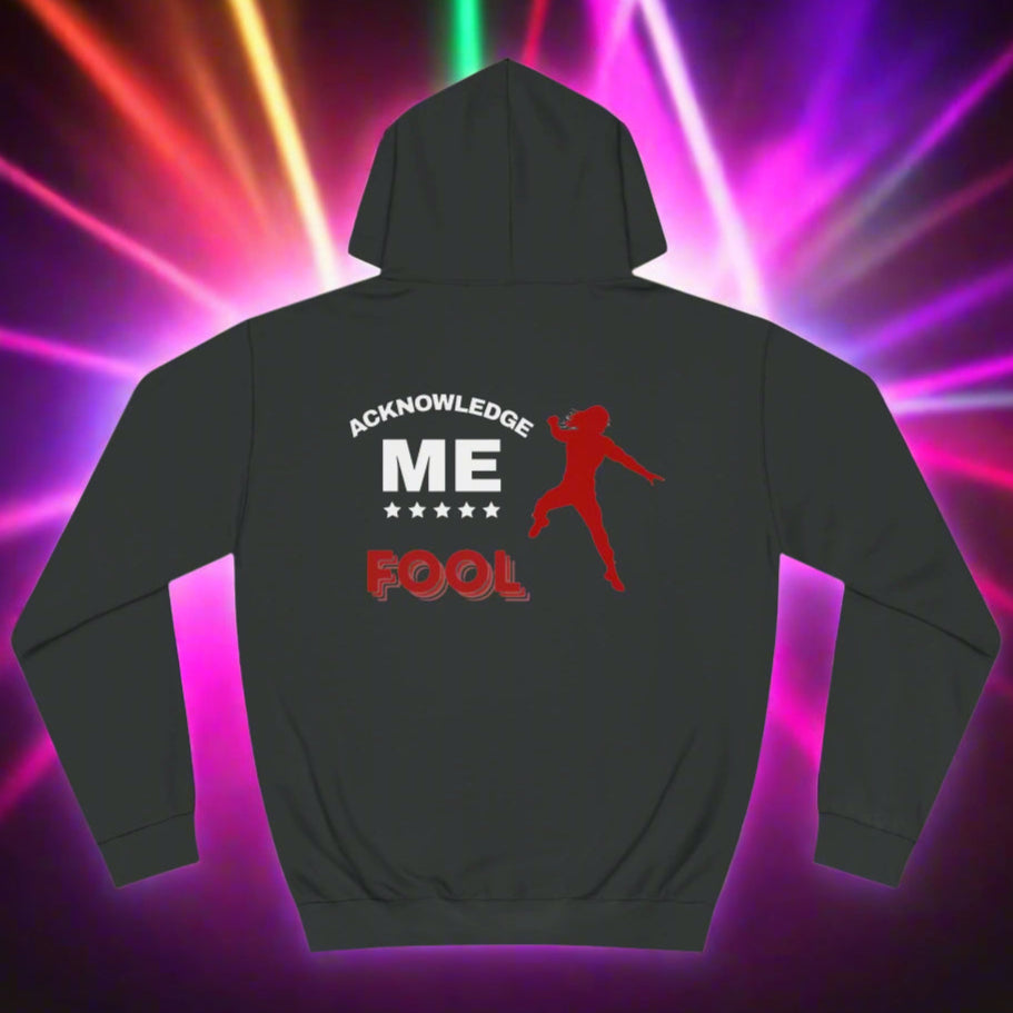 'Acknowledge Me Fool' - Double-sided Hoodie