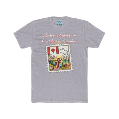 Funny "Oh, Jesus Christ on Crutches in Canada!" Tee | Chaotic Humor Graphic T-Shirt
