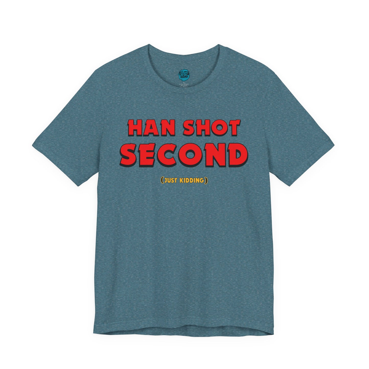 Han Shot Second: Just Kidding Tee – Star Wars Fandom Chaos Edition