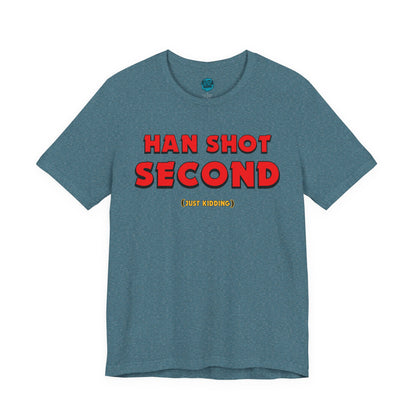 Han Shot Second: Just Kidding Tee – Star Wars Fandom Chaos Edition