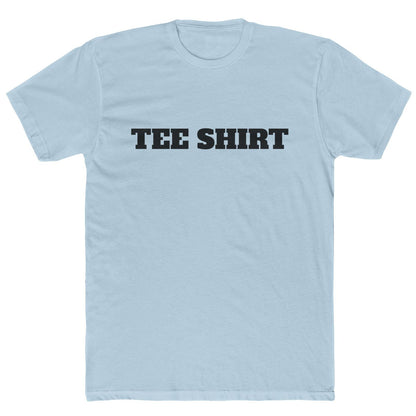 "TEE SHIRT" Funny Minimalist T-Shirt – Ironic Tee for The Sarcastic and Those That Like to State the Obvious