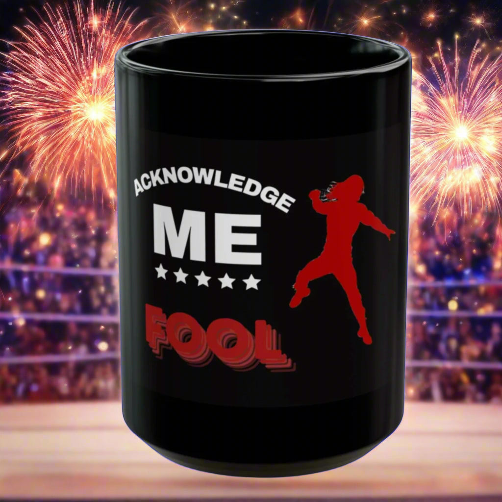 'Acknowledge Me, Fool' Mug - In Black