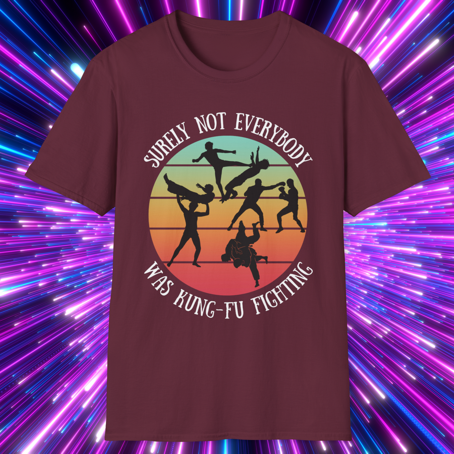 Surely Not Everybody Was Kung-Fu Fighting, T-Shirt - Retro Sunset Tee for fans of Funny Shirts, Friends Gift, Music, Puns, Joke Gifts